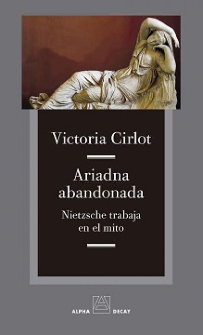 ARIADNA ABANDONADA. Nietzsche trabaja en el mito