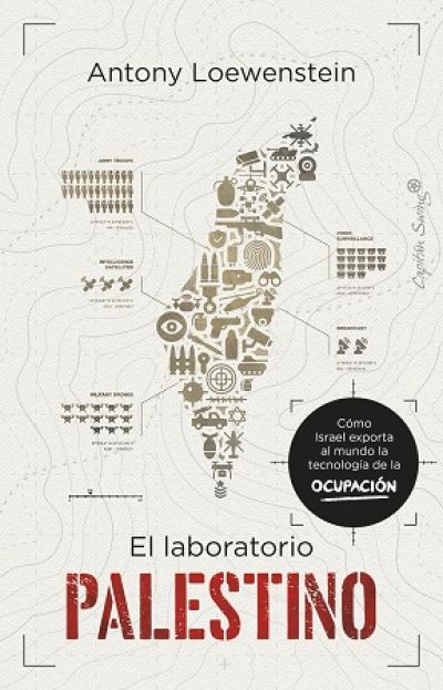 Portada de EL LABORATORIO PALESTINO. Cómo Israel exporta al mundo la tecnología de la ocupación