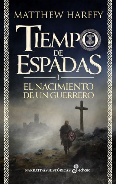 TIEMPO DE ESPADAS I: El nacimiento de un guerrero