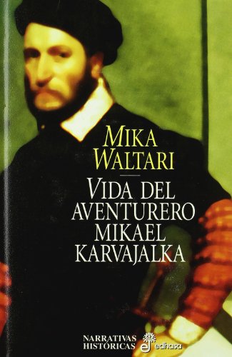 VIDA DEL AVENTURERO MIKAEL KARVAJALKA