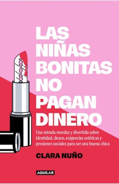 Portada de LAS NIÑAS BONITAS NO PAGAN DINERO