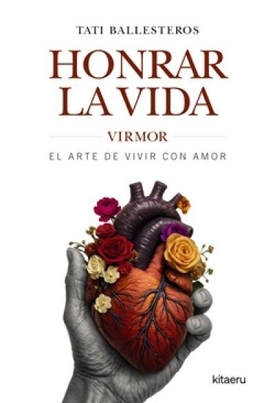 HONRAR LA VIDA. VIRMOR: El arte de vivir con amor