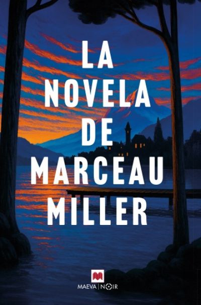 Portada de LA NOVELA DE MARCEAU MILLER