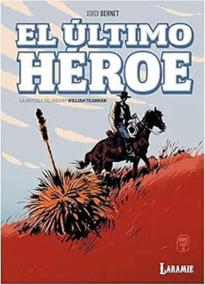 Portada de EL ÚLTIMO HÉROE. La vida del sheriff Tilghman