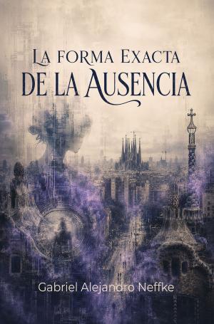 LA FORMA EXACTA DE LA AUSENCIA