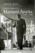 VIDA Y TIEMPO DE MANUEL AZAÑA (1880-1940)
