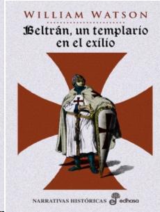 BELTRÁN: Un templario en el exilio