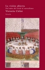 LA VISIÓN ABIERTA. Del mito del Grial al surrealismo