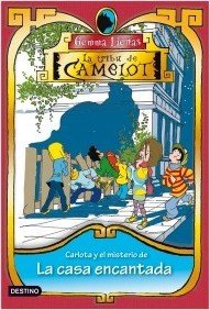 LA TRIBU DE CAMELOT. Carlota y el misterio de la casa encantada
