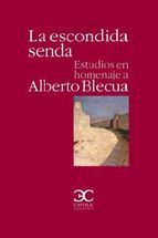 Portada de LA ESCONDIDA SENDA. Estudios en homenaje a Alberto Blecua