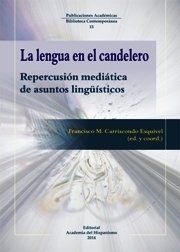 Portada de LA LENGUA EN EL CANDELERO. Repercusión mediática de asuntos lingüísticos