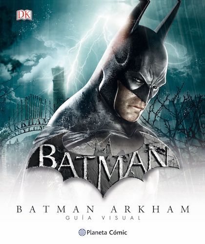 Portada de BATMAN ARKHAM. Guía visual definitiva