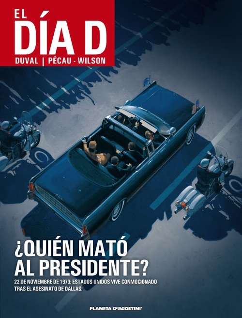 EL DÍA D Nº 01 ¿QUIÉN MATÓ AL PRESIDENTE?