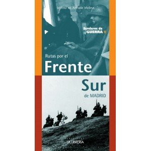 RUTAS POR EL FRENTE SUR DE MADRID