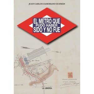 Portada de EL METRO QUE PUDO HABER SIDO Y NO FUE