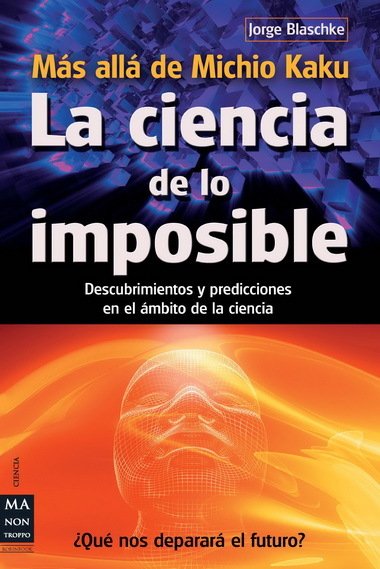 Portada de LA CIENCIA DE LO IMPOSIBLE