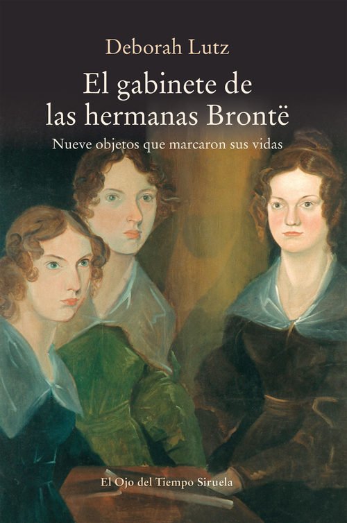 EL GABINETE DE LAS HERMANAS BRONTË. Nueve objetos que marcaron sus vidas