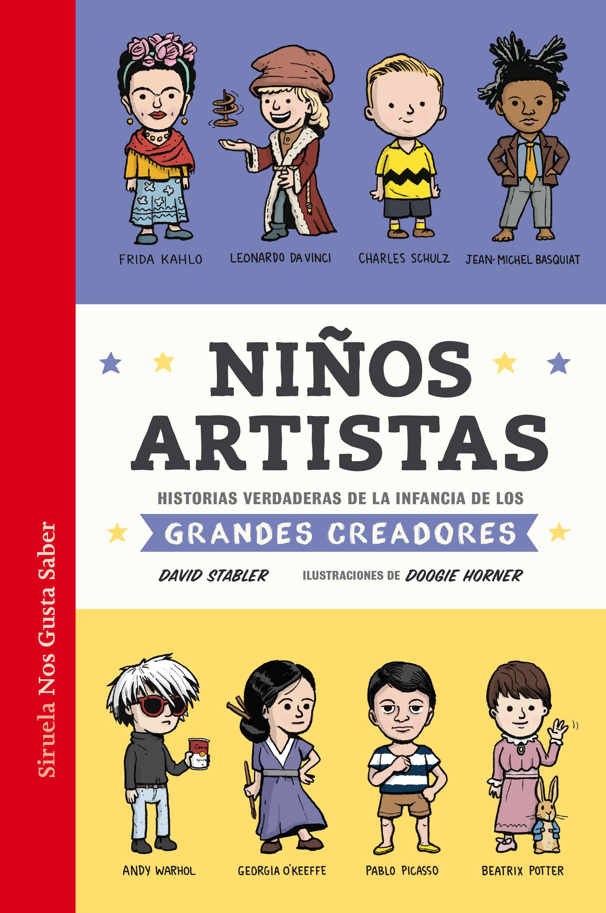 NIÑOS ARTISTAS. Historias verdaderas de la infancia de los grandes creadores