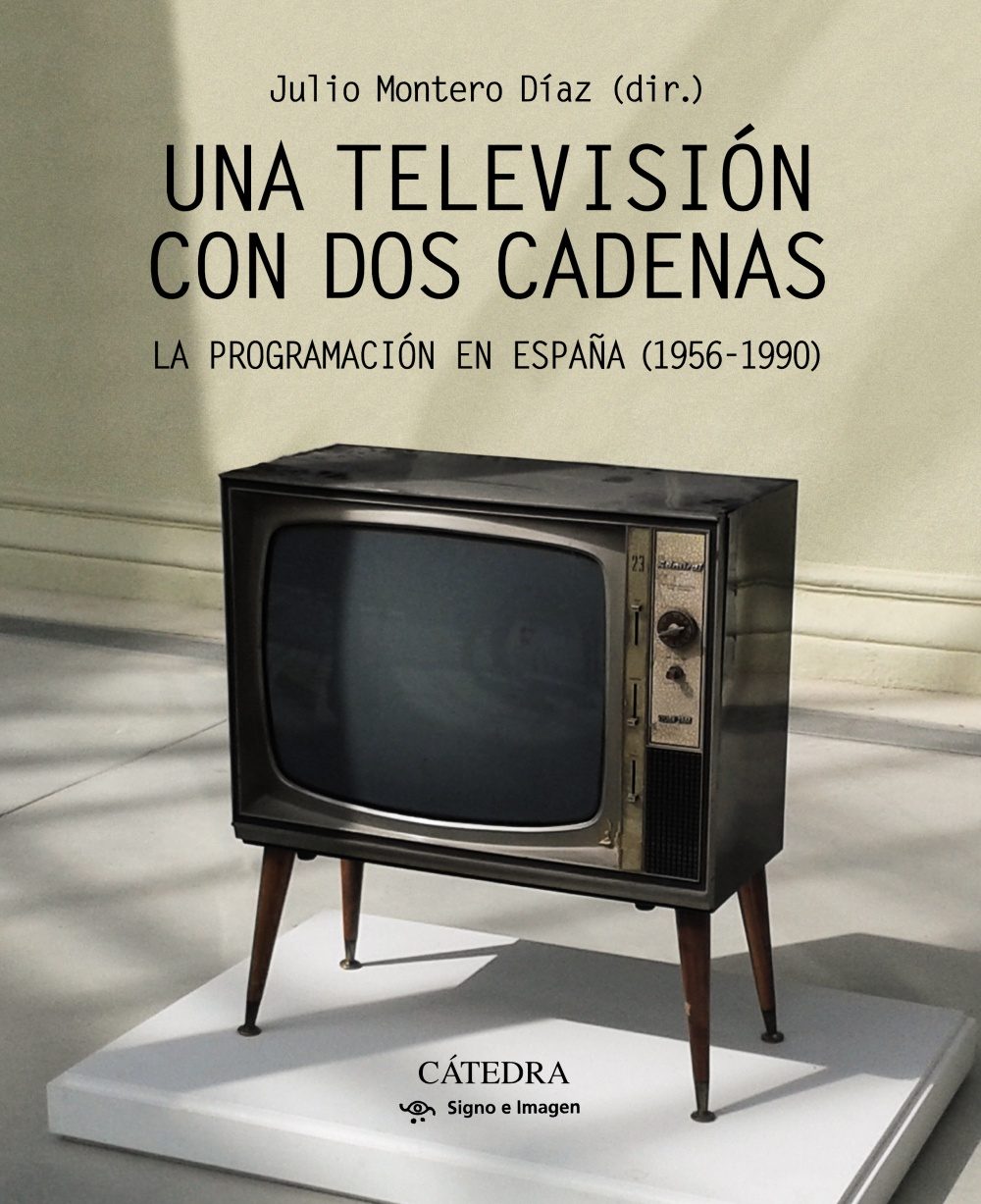 UNA TELEVISIÓN CON DOS CADENAS. La programación en España (1956-1990)