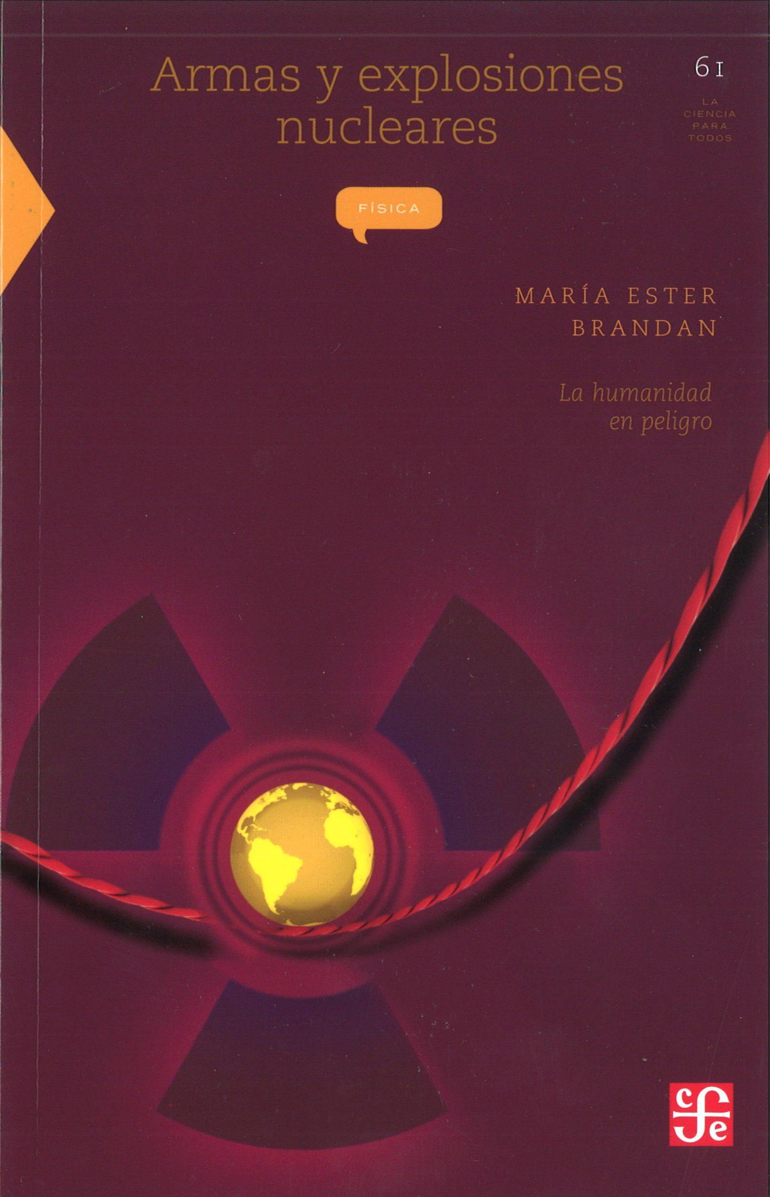 ARMAS Y EXPLOSIONES NUCLEARES: La humanidad en peligro