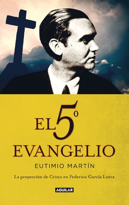 EL QUINTO EVANGELIO. LA PROYECCIÓN DE CRISTO EN FEDERICO GARCÍA LORCA