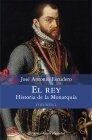 EL REY. Historia de la Monarquía. Volumen I