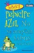 SE BUSCA PRÍNCIPE AZUL, NO SE ACEPTAN SAPOS CAMUFLADOS
