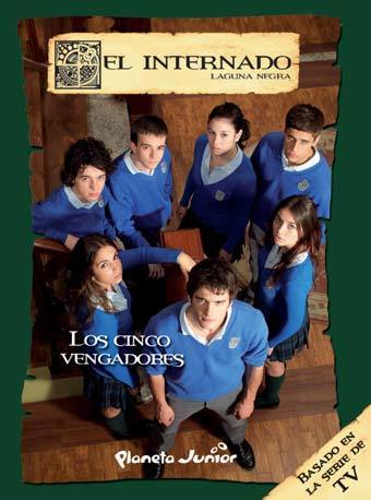 EL INTERNADO 9. Los cinco vengadores