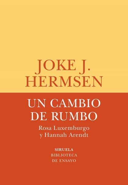 UN CAMBIO DE RUMBO. Rosa Luxemburgo y Hannah Arendt