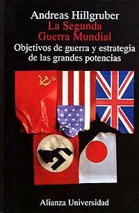 LA SEGUNDA GUERRA MUNDIAL: Objetivos de guerra y estrategia de las grandes potencias
