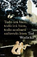 Portada de TODO IRÁ BIEN, TODO IRÁ BIEN, TODO ACABARÁ SALIENDO BIEN