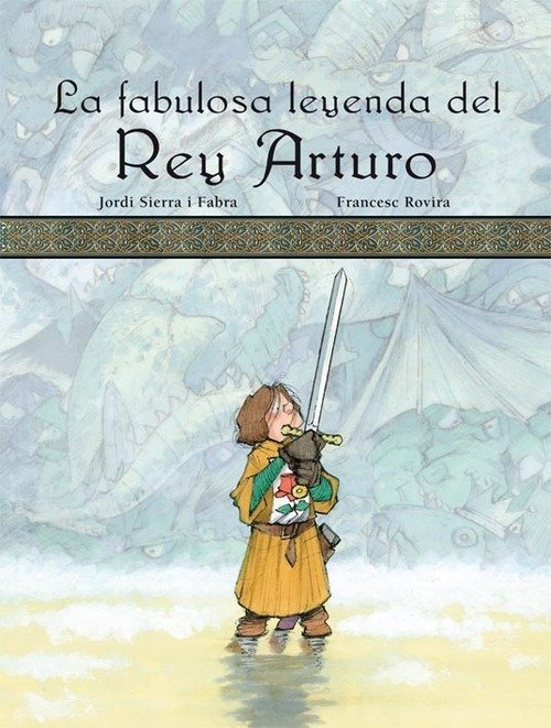 Portada de LA FABULOSA LEYENDA DEL REY ARTURO