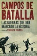 CAMPOS DE BATALLA: LAS GUERRAS QUE HAN MARCADO LA HISTORIA