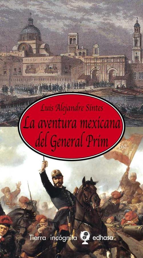 Portada de LA AVENTURA MEXICANA DEL GENERAL PRIM