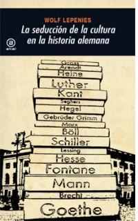 LA SEDUCCIÓN DE LA CULTURA EN LA HISTORIA ALEMANA