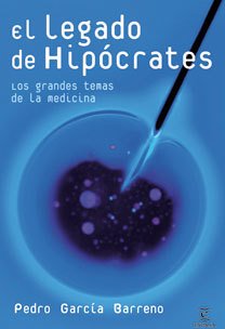 EL LEGADO DE HIPÓCRATES. Los grandes temas de la medicina