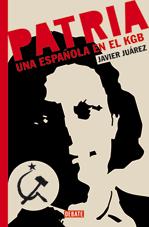 Portada de PATRIA. Una Española en el KGB