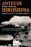 ANTES DE HIROSHIMA. De Marie Curie a la bomba atómica