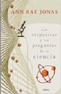 LAS RESPUESTAS Y LAS PREGUNTAS DE LA CIENCIA