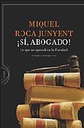 ¡SÍ, ABOGADO! . LO QUE NO APRENDÍ EN LA FACULTAD