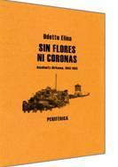 Portada de SIN FLORES NI CORONAS. Auschwitz-Birkenau 1944-1945