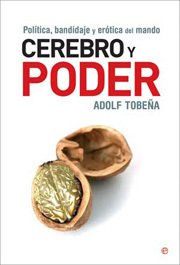 Portada de CEREBRO Y PODER. Política, bandidaje y erótica del mando