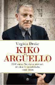 Portada de KIKO ARGÜELLO. Camino Neocatecumenal: 40 años de fe