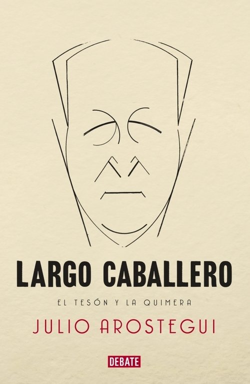 Portada de LARGO CABALLERO. El tesón y la quimera