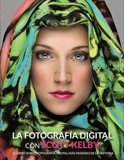 Portada de LA FOTOGRAFÍA DIGITAL CON SCOTT KELBY