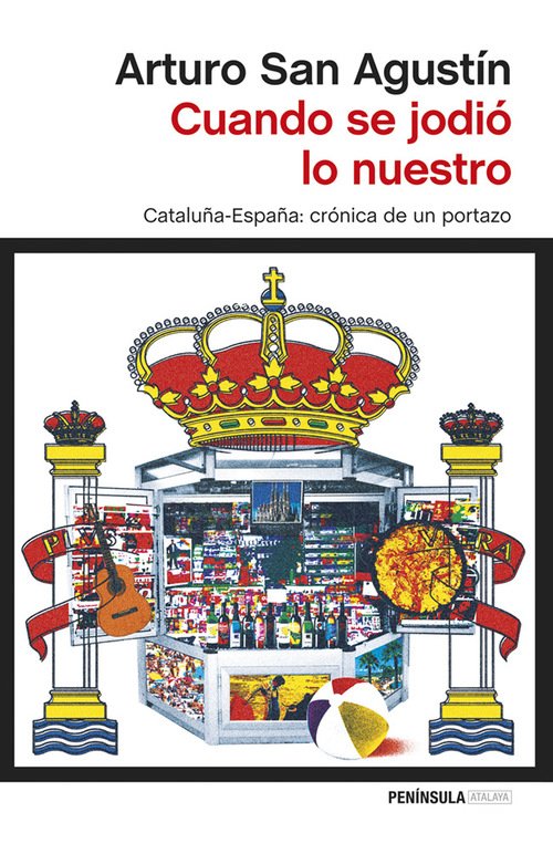 Portada de CUANDO SE JODIÓ LO NUESTRO. Cataluña-España: crónica de un portazo