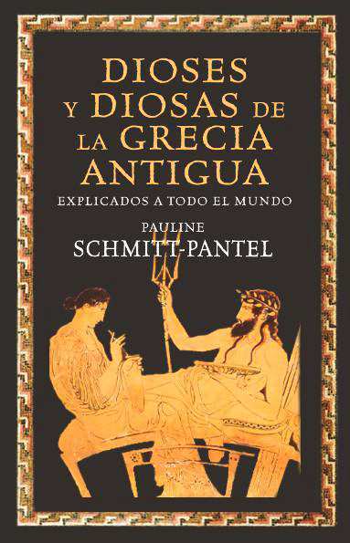 Portada de DIOSES Y DIOSAS DE LA GRECIA ANTIGUA EXPLICADOS A TODO EL MUNDO