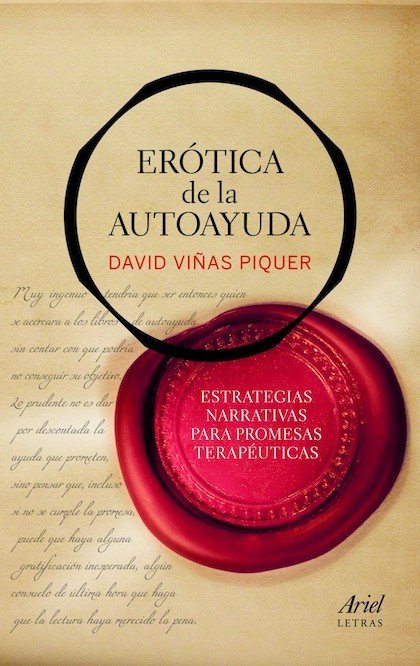Portada de ERÓTICA DE LA AUTOAYUDA. Estrategias narrativas para promesas terapéuticas