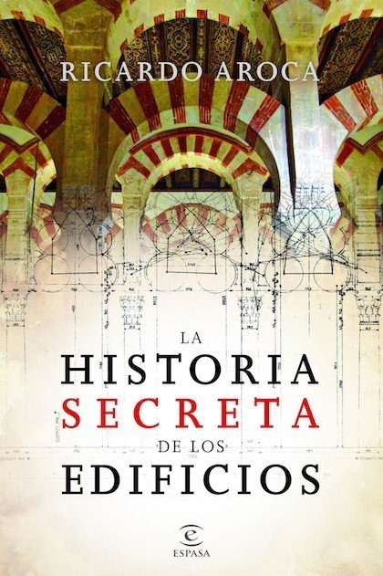 Portada de LA HISTORIA SECRETA DE LOS EDIFICIOS