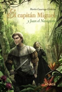 Portada de EL CAPITÁN MIGUEL Y JUAN EL NAVEGANTE